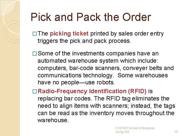 Pick and Pack the Order � The picking ticket printed by sales order entry