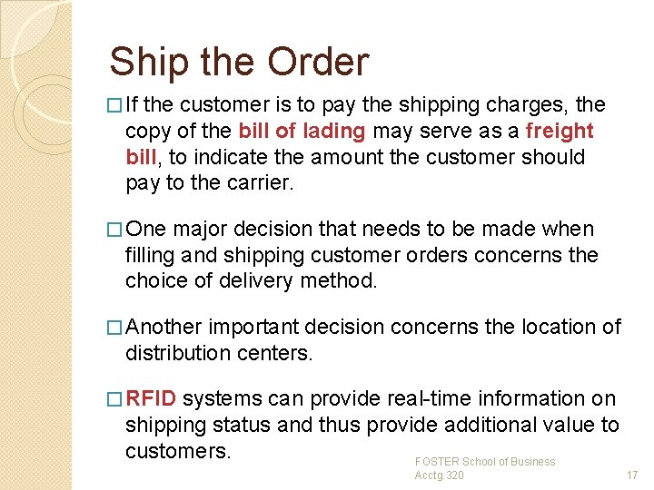Ship the Order � If the customer is to pay the shipping charges, the