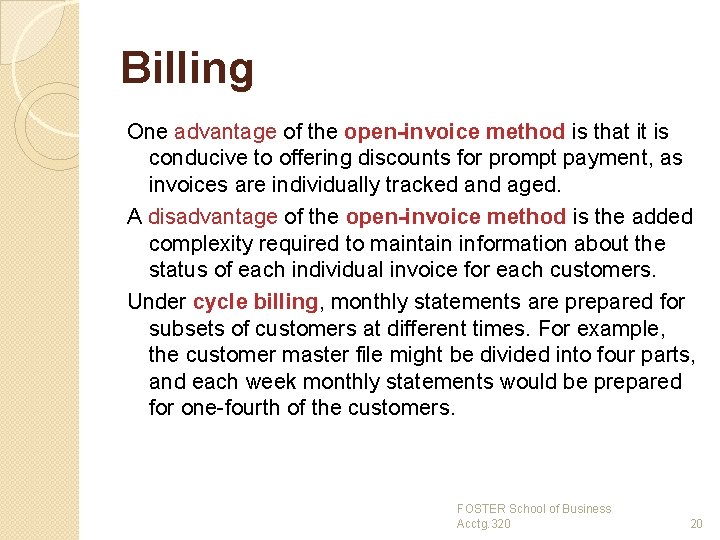 Billing One advantage of the open-invoice method is that it is conducive to offering
