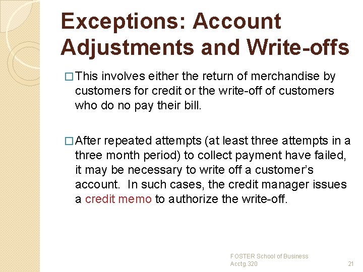 Exceptions: Account Adjustments and Write-offs � This involves either the return of merchandise by