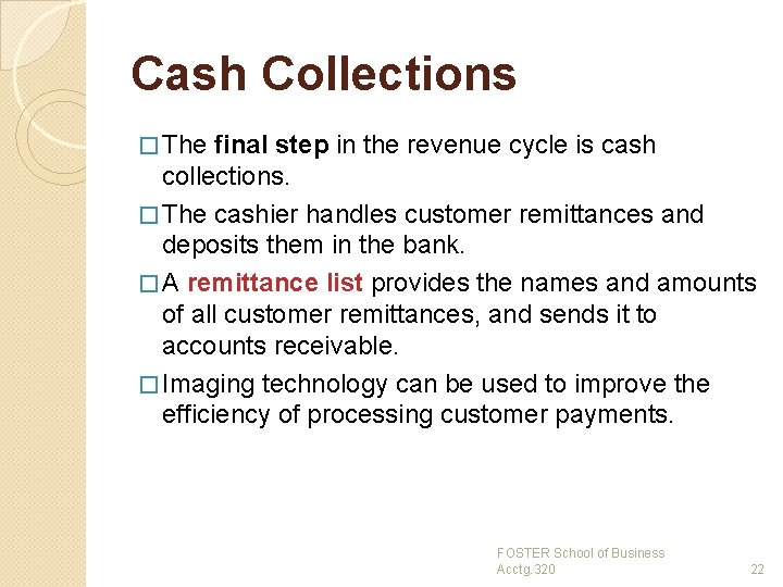Cash Collections � The final step in the revenue cycle is cash collections. �