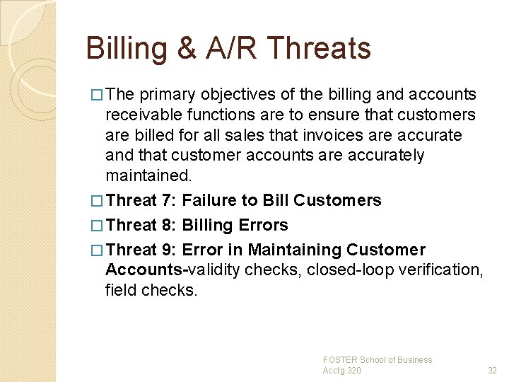 Billing & A/R Threats � The primary objectives of the billing and accounts receivable