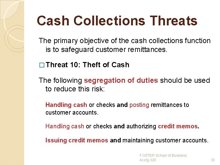 Cash Collections Threats The primary objective of the cash collections function is to safeguard