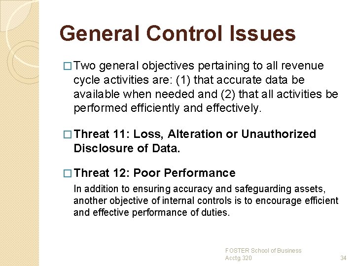 General Control Issues � Two general objectives pertaining to all revenue cycle activities are: