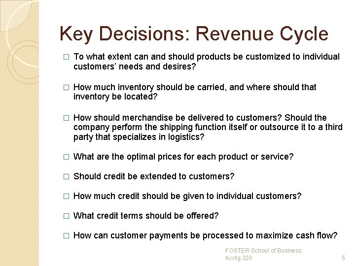 Key Decisions: Revenue Cycle � To what extent can and should products be customized