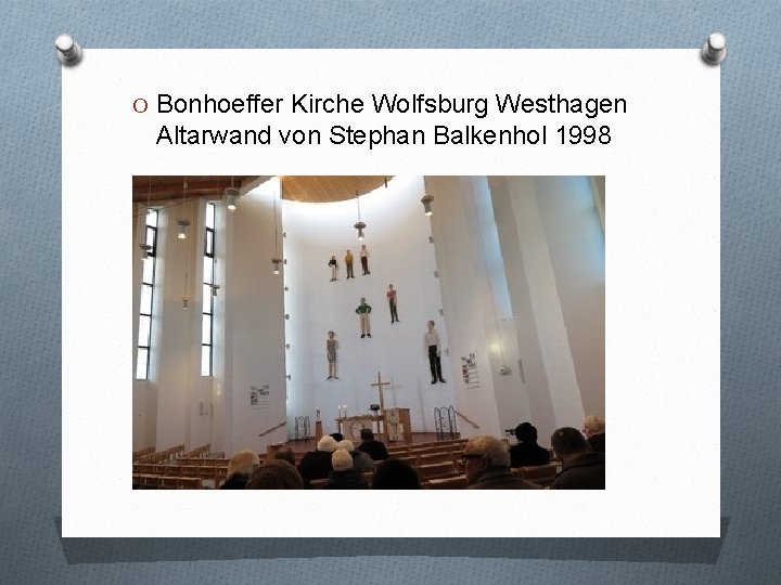 O Bonhoeffer Kirche Wolfsburg Westhagen Altarwand von Stephan Balkenhol 1998 