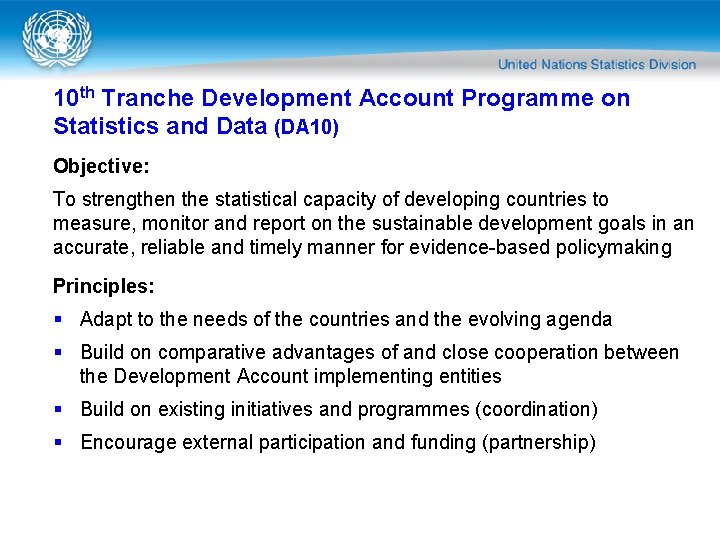 10 th Tranche Development Account Programme on Statistics and Data (DA 10) Objective: To
