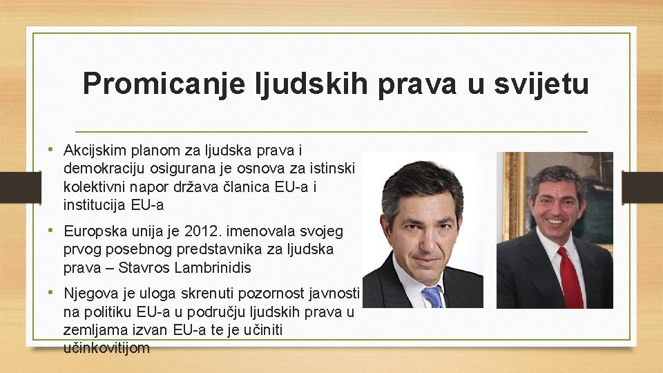 Promicanje ljudskih prava u svijetu • Akcijskim planom za ljudska prava i demokraciju osigurana