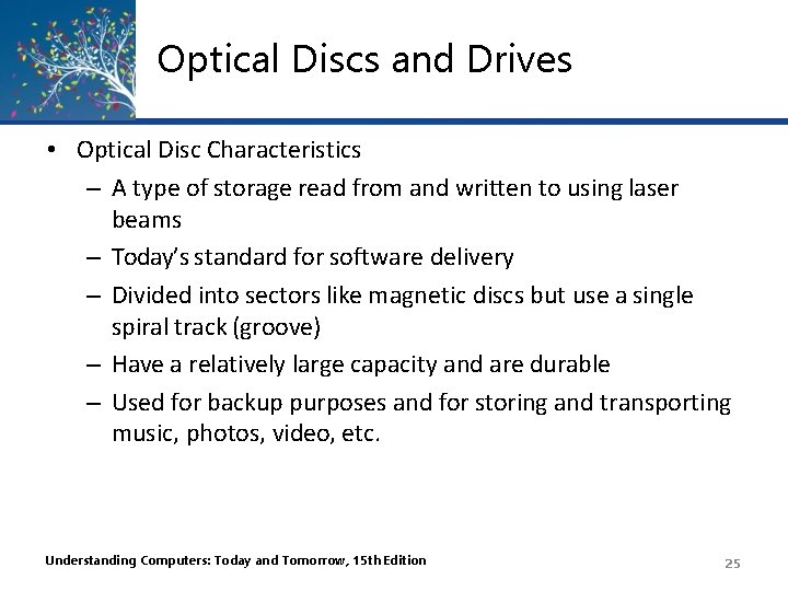 Optical Discs and Drives • Optical Disc Characteristics – A type of storage read