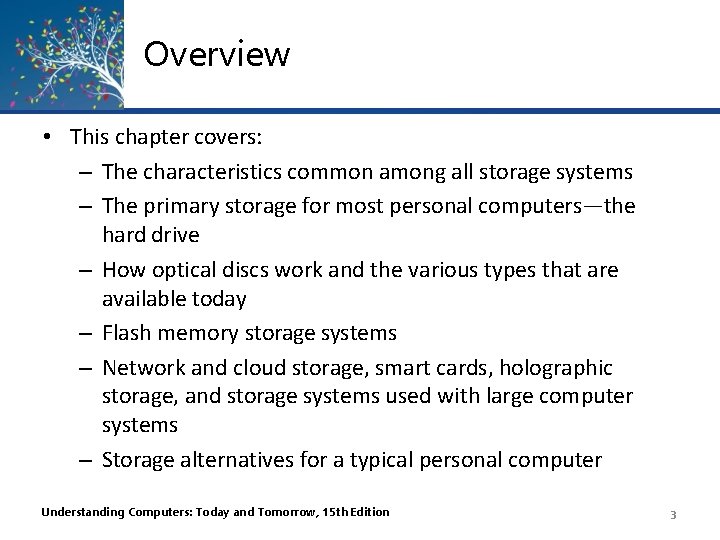 Overview • This chapter covers: – The characteristics common among all storage systems –