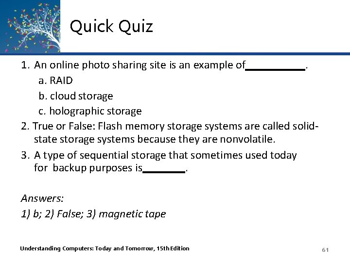 Quick Quiz 1. An online photo sharing site is an example of. a. RAID