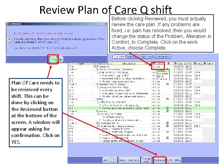 Review Plan of Care Q shift Before clicking Reviewed, you must actually review the