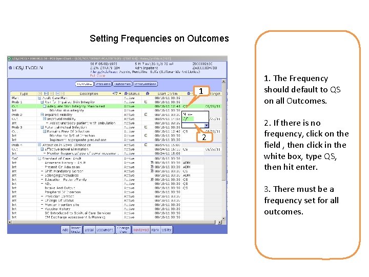 Setting Frequencies on Outcomes 1 2 1. The Frequency should default to QS on