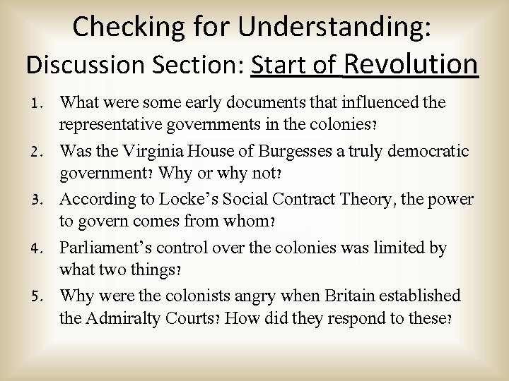 Checking for Understanding: Discussion Section: Start of Revolution 1. What were some early documents