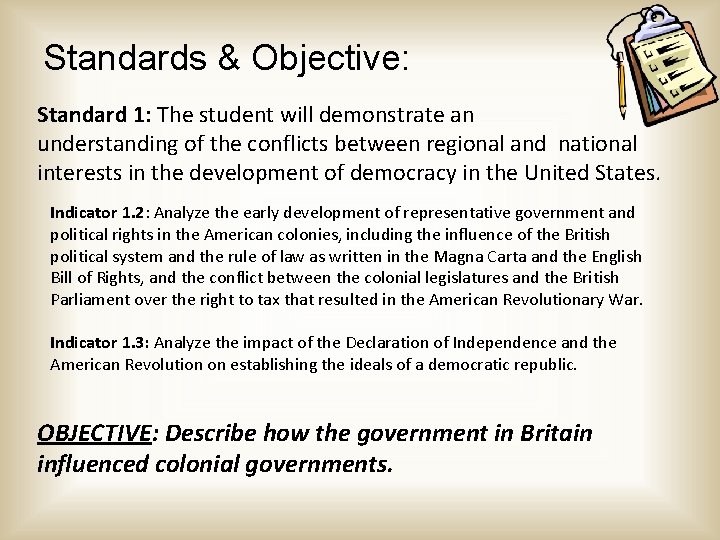 Standards & Objective: Standard 1: The student will demonstrate an understanding of the conflicts