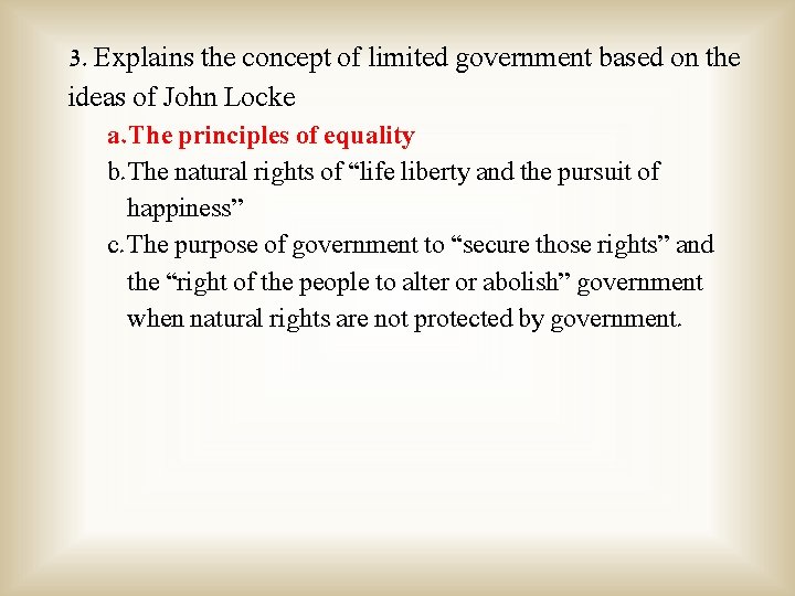3. Explains the concept of limited government based on the ideas of John Locke