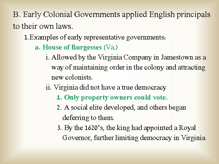 B. Early Colonial Governments applied English principals to their own laws. 1. Examples of