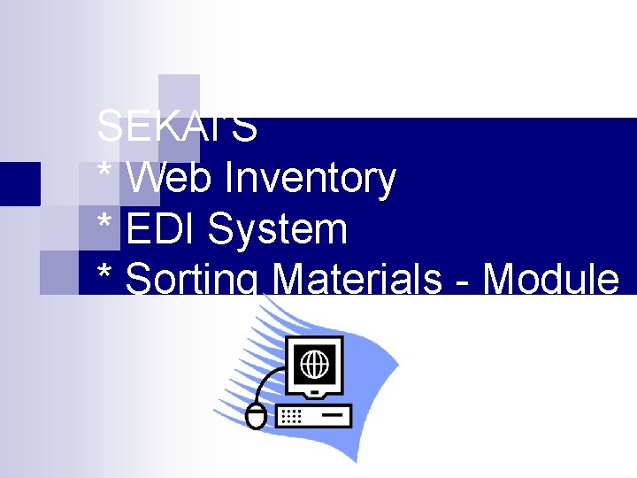 SEKAI’S * Web Inventory * EDI System * Sorting Materials - Module 