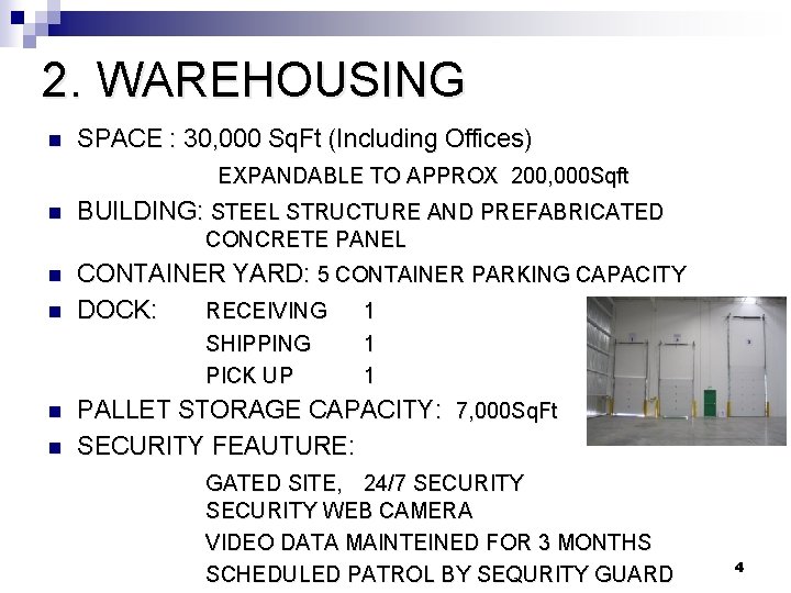 2. WAREHOUSING n SPACE : 30, 000 Sq. Ft (Including Offices) EXPANDABLE TO APPROX
