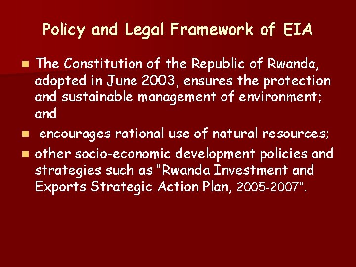 Policy and Legal Framework of EIA n n n The Constitution of the Republic