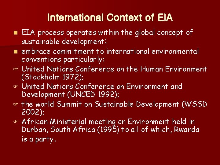 International Context of EIA n n F F EIA process operates within the global