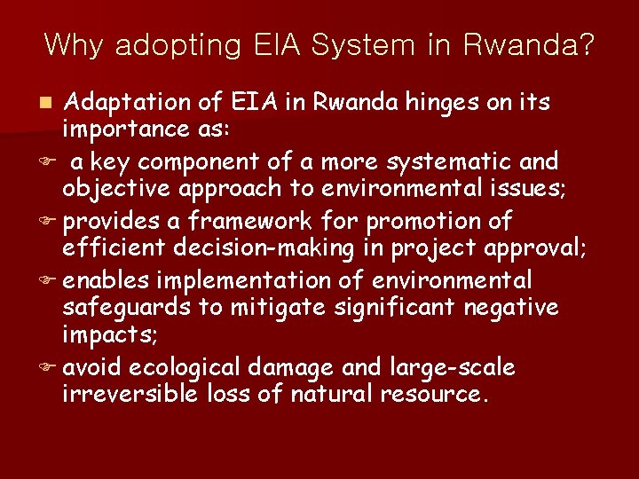 Why adopting EIA System in Rwanda? Adaptation of EIA in Rwanda hinges on its