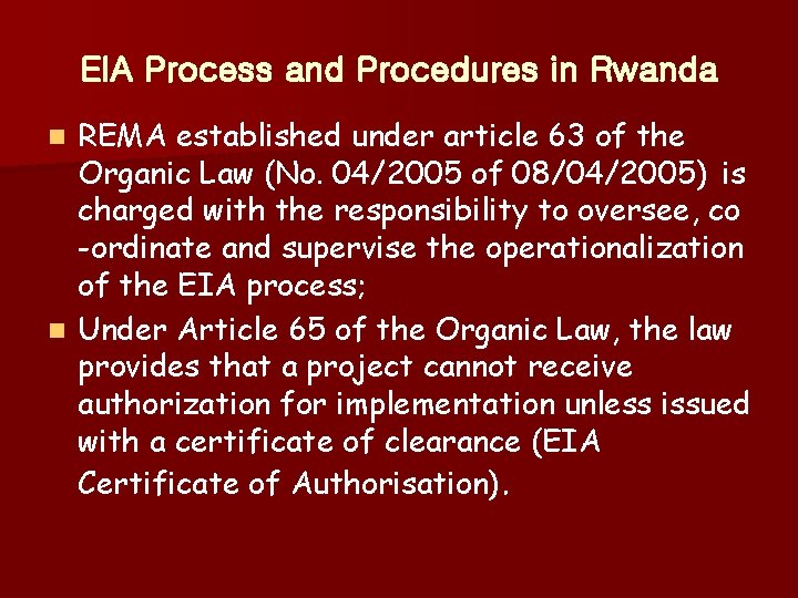 EIA Process and Procedures in Rwanda REMA established under article 63 of the Organic