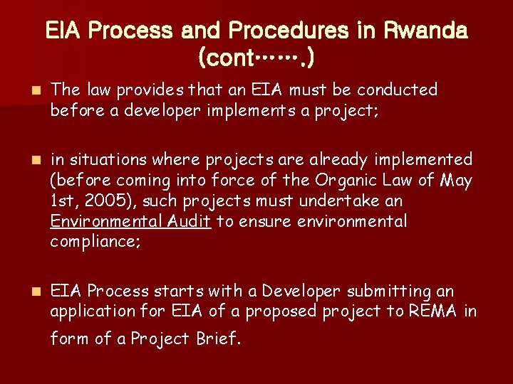 EIA Process and Procedures in Rwanda (cont……. ) n The law provides that an