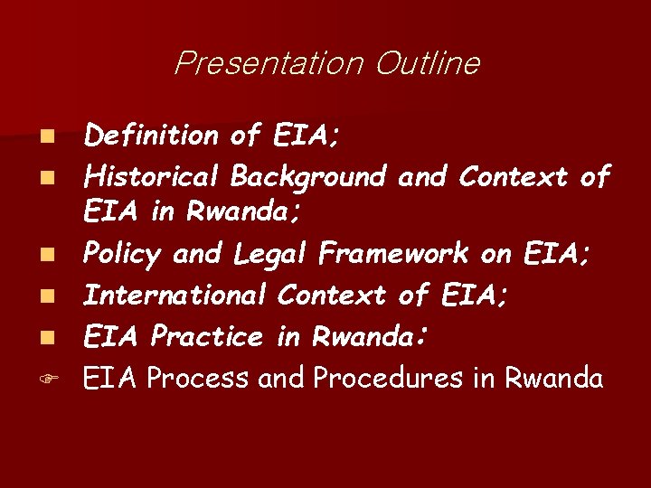 Presentation Outline n n n F Definition of EIA; Historical Background and Context of