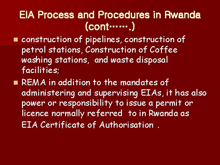 EIA Process and Procedures in Rwanda (cont……. ) construction of pipelines, construction of petrol