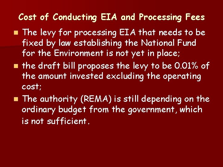 Cost of Conducting EIA and Processing Fees The levy for processing EIA that needs