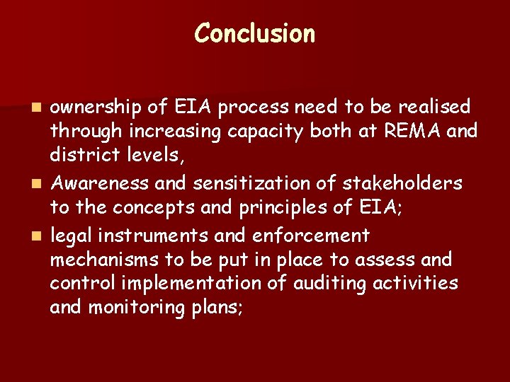 Conclusion ownership of EIA process need to be realised through increasing capacity both at