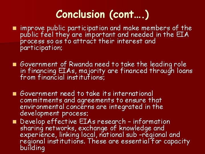 Conclusion (cont…. ) n improve public participation and make members of the public feel