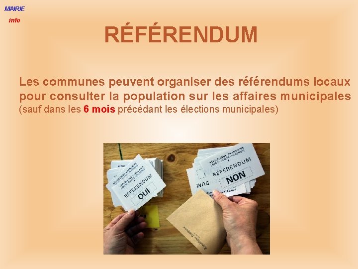 MAIRIE info RÉFÉRENDUM Les communes peuvent organiser des référendums locaux pour consulter la population