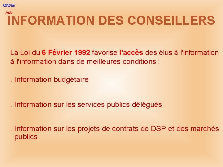 MAIRIE info INFORMATION DES CONSEILLERS La Loi du 6 Février 1992 favorise l'accès des