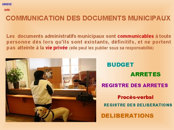 MAIRIE info COMMUNICATION DES DOCUMENTS MUNICIPAUX Les documents administratifs municipaux sont communicables à toute