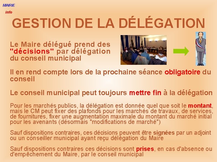 MAIRIE info GESTION DE LA DÉLÉGATION Le Maire délégué prend des "décisions" par délégation