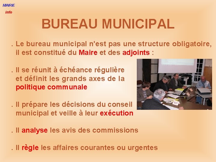 MAIRIE info BUREAU MUNICIPAL. Le bureau municipal n'est pas une structure obligatoire, il est