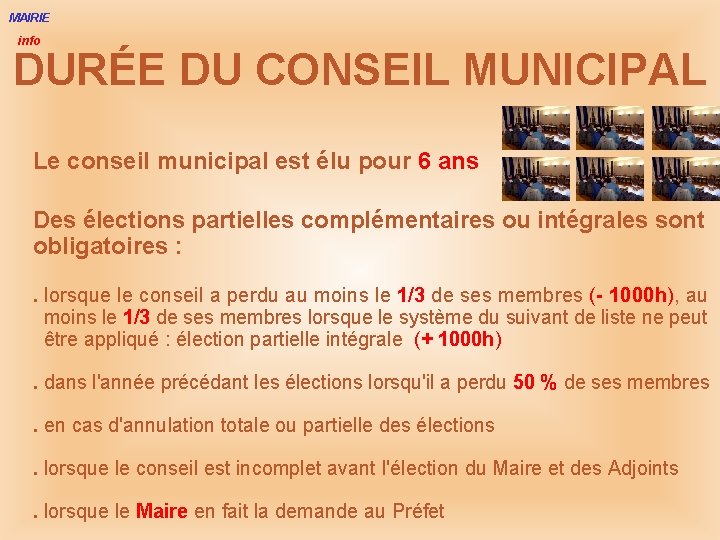 MAIRIE info DURÉE DU CONSEIL MUNICIPAL Le conseil municipal est élu pour 6 ans