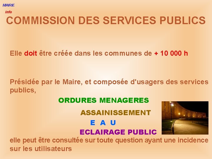 MAIRIE info COMMISSION DES SERVICES PUBLICS Elle doit être créée dans les communes de