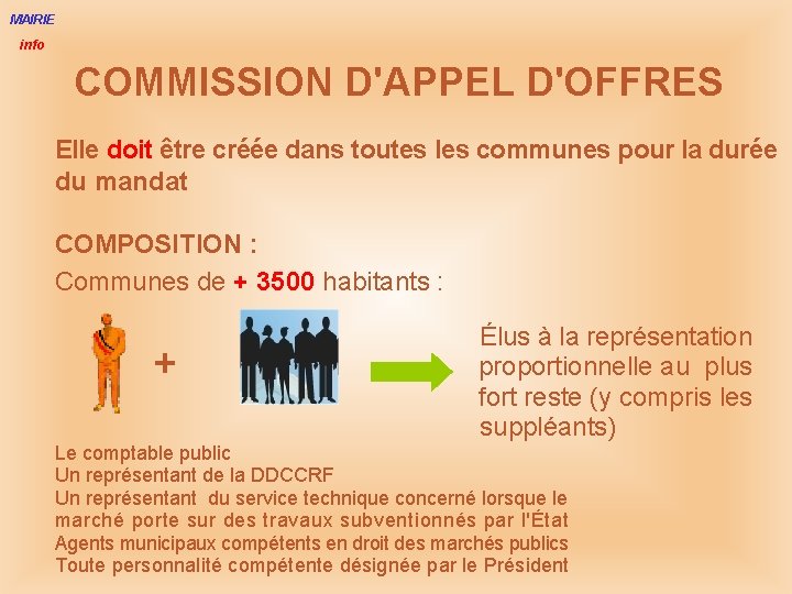 MAIRIE info COMMISSION D'APPEL D'OFFRES Elle doit être créée dans toutes les communes pour