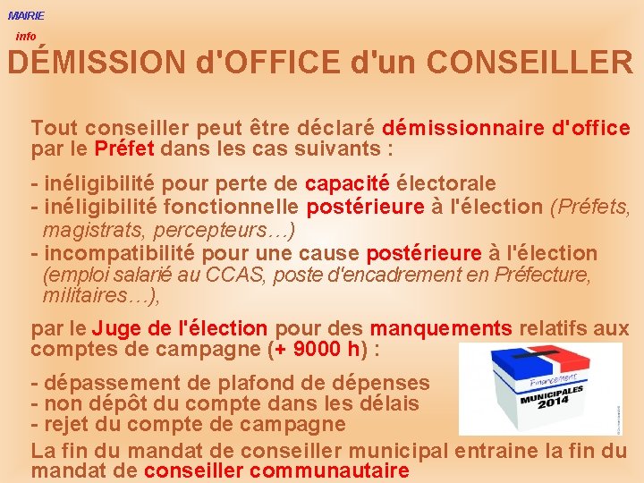 MAIRIE info DÉMISSION d'OFFICE d'un CONSEILLER Tout conseiller peut être déclaré démissionnaire d'office par