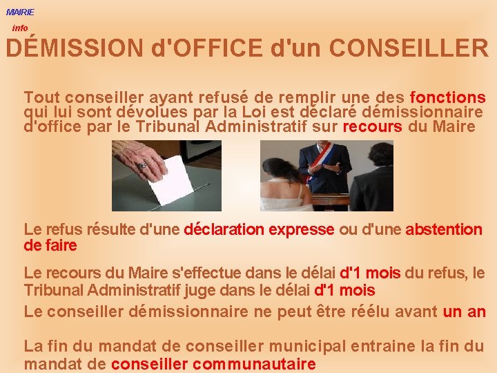 MAIRIE info DÉMISSION d'OFFICE d'un CONSEILLER Tout conseiller ayant refusé de remplir une des