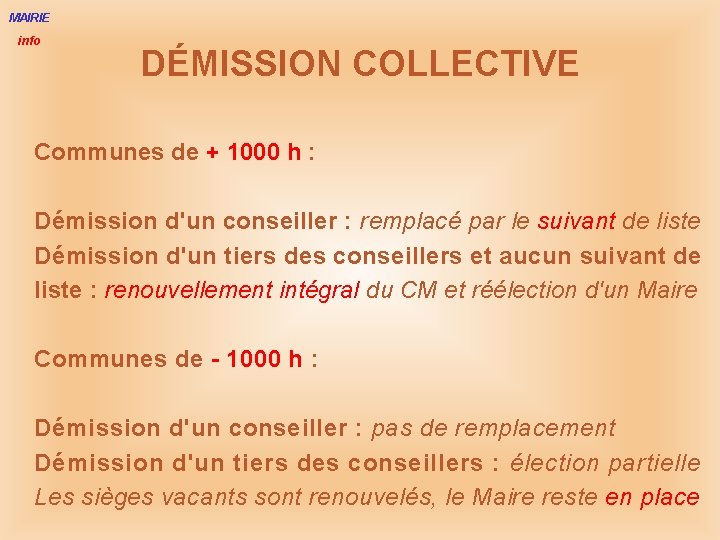 MAIRIE info DÉMISSION COLLECTIVE Communes de + 1000 h : Démission d'un conseiller :