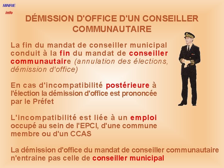 MAIRIE info DÉMISSION D'OFFICE D'UN CONSEILLER COMMUNAUTAIRE La fin du mandat de conseiller municipal