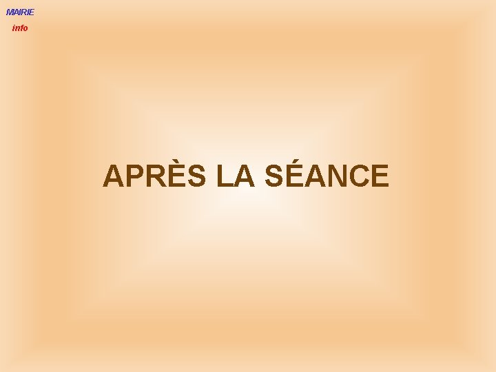 MAIRIE info APRÈS LA SÉANCE 