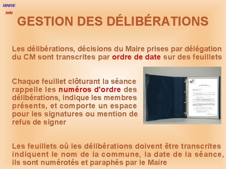 MAIRIE info GESTION DES DÉLIBÉRATIONS Les délibérations, décisions du Maire prises par délégation du
