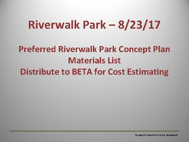 Riverwalk Park – 8/23/17 Preferred Riverwalk Park Concept Plan Materials List Distribute to BETA