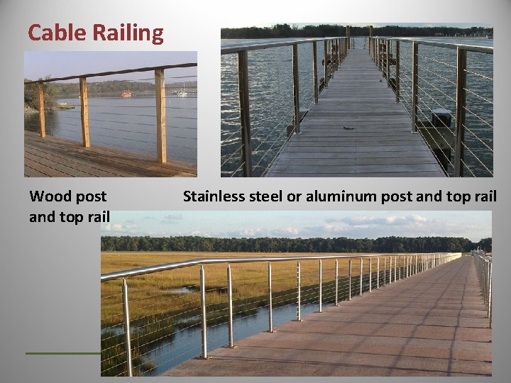 Cable Railing Wood post and top rail Stainless steel or aluminum post and top
