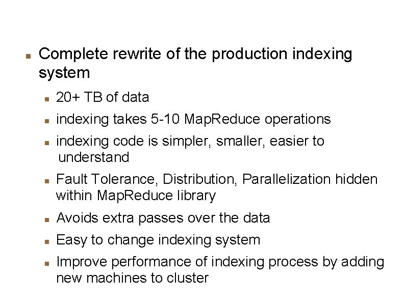 Conclusion Complete rewrite of the production indexing system 20+ TB of data indexing takes